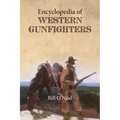 Encyclopedia of Western Gunfighters