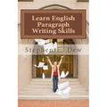 Learn English Paragraph Writing Skills: ESL Paragraph Essentials for International Students