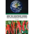 How the Biosphere Works: Fresh Views Discovered While Growing Peppers