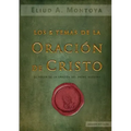 Los cinco temas de la oración de Cristo: El poder de la oración del Padre Nuestro