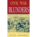 Civil War Blunders: Amusing Incidents from the War