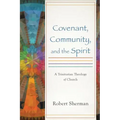 Covenant, Community, and the Spirit