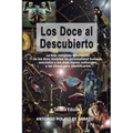 Los Doce Al Descubierto: La Más Completa Descripción de Los Doce Modelos de Personalidad Humana Asociados a Los Signos Zodiacales Y Las Claves
