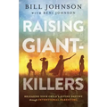 Raising Giant-Killers: Releasing Your Child's Divine Destiny Through Intentional Parenting