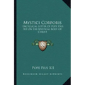 Mystici Corporis: Encyclical Letter of Pope Pius XII on the Mystical Body of Christ
