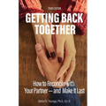 Getting Back Together 3rd Edition: How to Reconcile with Your Partner-and Make it Last