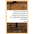 Nouveaux Éléments d'Histoire Naturelle À l'Usage Des Pensions Et Des Institutions. Zoologie