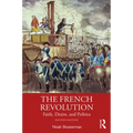 The French Revolution: Faith, Desire, and Politics