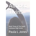 Almost Twins: Book Three of The South Louisiana High Series