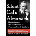 Silent Cal's Almanack: The Homespun Wit And Wisdom Of Vermont's Calvin Coolidge