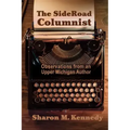The SideRoad Columnist: Observations from an Upper Michigan Author
