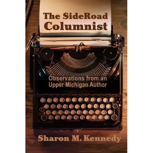 The SideRoad Columnist: Observations from an Upper Michigan Author
