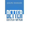 Better: God's Plan > My Plan