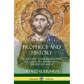 Prophecy and History: In Relation to the Messiah and the Origin of Christianity in the Old Testament