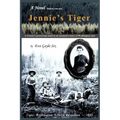 Jennie's Tiger: A Woman's Pioneering Stand in an Untamed Corner of Washington State: A Woman's Pioneering Stand in an Untamed Corner O