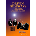 Drivin' Sideways: The Story Of The Band Danger Danger