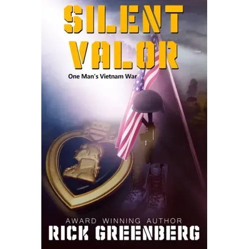 Silent Valor: One Man's Vietnam war