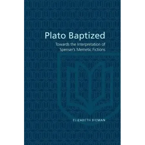 Plato Baptized: Towards the Interpretation of Spenser's Mimetic Fictions