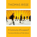 A Community of Europeans?: Transnational Identities and Public Spheres