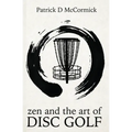 Zen and the Art of Disc Golf