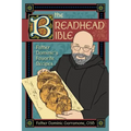 The Breadhead Bible: Father Dominic's Favorite Recipes