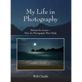 My Life in Photography: Behind the Scenes - How the Photographs Were Made