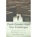 Faith Greater Than Our Challenges: What the Apostle Paul and Viktor Frankl Can Teach Us about Difficult Times