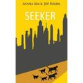 Seeker: How does a pet cat cope with losing his family and adjusting to the life of a stray? Find out in this exciting book, authored by a teenage gir