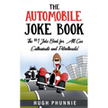 The Automobile Joke Book: The #1 Joke Book for All Car Enthusiasts and Petrolheads!