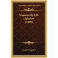 Sermons by J. B. Lightfoot (1890)