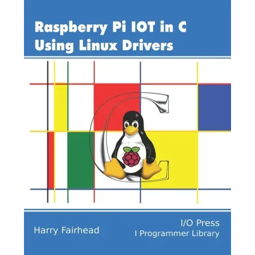 Raspberry Pi IoT In C Using Linux Drivers