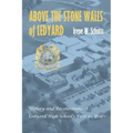 Above the Stone Walls of Ledyard: History and Recollections of Ledyard High School's First Fifty Years