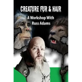 Creature Fur & Hair: A Workshop with Russ Adams