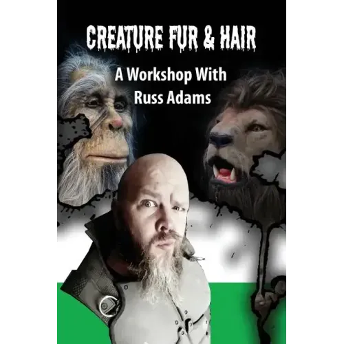 Creature Fur & Hair: A Workshop with Russ Adams