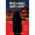 Break the Bodies, Haunt the Bones