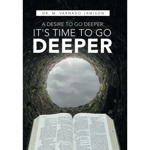 A Desire to Go Deeper: It's Time to Go Deeper