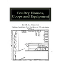 Poultry Houses, Coops and Equipment: A Book of Plans for the Chicken Raiser