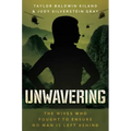 Unwavering: The Wives Who Fought to Ensure No Man Is Left Behind