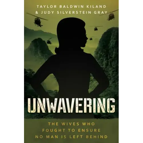 Unwavering: The Wives Who Fought to Ensure No Man Is Left Behind
