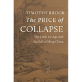 The Price of Collapse: The Little Ice Age and the Fall of Ming China
