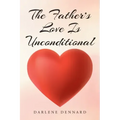 The Father's Love Is Unconditional