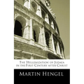 The 'Hellenization' of Judea in the First Century after Christ