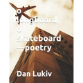 o longboard, o skateboard-poetry