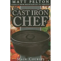 Cast Iron Chef: Main Courses