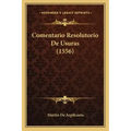 Comentario Resolutorio De Usuras (1556)
