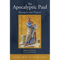 The Apocalyptic Paul: Retrospect and Prospect