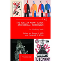 The Russian Avant-Garde and Radical Modernism: An Introductory Reader