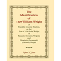 The Identification of 1809 William Wright of Franklin County, Virginia, as the Son of 1792 John Wright of Fauquier County, Virginia and Elizabeth (Bro
