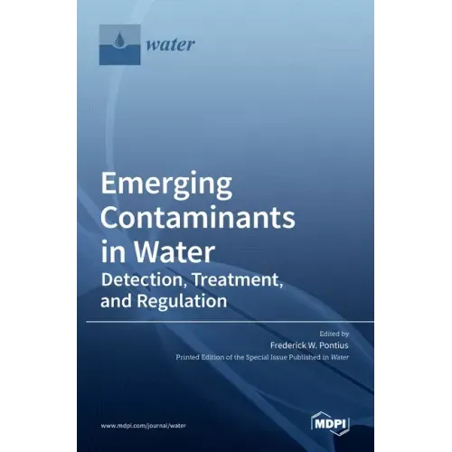 Emerging Contaminants in Water: Detection, Treatment, and Regulation