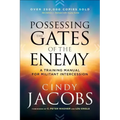 Possessing the Gates of the Enemy: A Training Manual for Militant Intercession